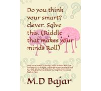 Riddles that make your minds roll (smart and clever kids ): Think You're Smart? Try Solving THESE, he Riddle Book That Will Keep You Up at Night, ... Boost Your Cognitive Powers,Get Ready to Have