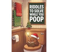 Riddles to Solve While You Poop: A Funny Bathroom Activity Book