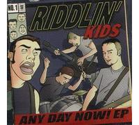 Riddlin' Kids - Any Day Now!