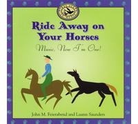 Ride Away on Your Horses: Music, Now I'm One!