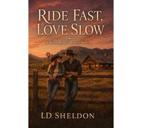 RIDE FAST, LOVE SLOW: A WILD MERCY RANCH NOVEL