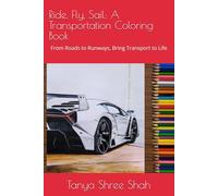 Ride, Fly, Sail: A Transportation Coloring Book: From Roads to Runways, Bring Transport to Life