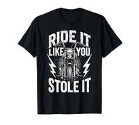 Ride Like You Stole It Biker Funny Dad Mens Motorcycle Lover T-Shirt