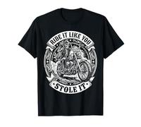 Ride Like You Stole It Biker Funny Dad Mens Motorcycle Lover T-Shirt