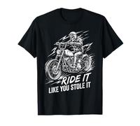 Ride Like You Stole It Biker Funny Dad Mens Motorcycle Lover T-Shirt