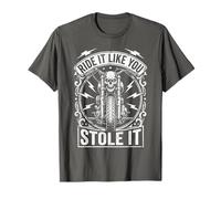 Ride Like You Stole It Biker Funny Dad Mens Motorcycle Lover T-Shirt