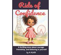 Ride of Confidence: A thrilling story about courage, friendship, and believing in yourself