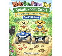 Ride On, Paws Up!: Splash, Zoom, Color!: Ella and Riley’s Lake & Mountain Coloring Book