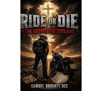 Ride or Die: The Gospel for Outlaws