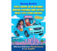 Ride share in LA LA Land: WHERE DREAMS AND HOPES MEET FIVE STARS ANGELS