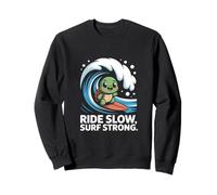 Ride Slow Surf Strong Turtle Wave Fun Sweatshirt