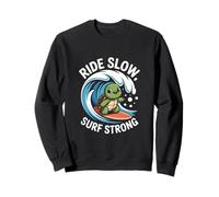 Ride Slow Surf Strong Turtle Wave Fun Sweatshirt