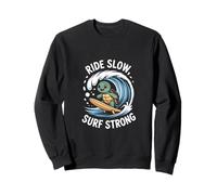 Ride Slow Surf Strong Turtle Wave Fun Sweatshirt