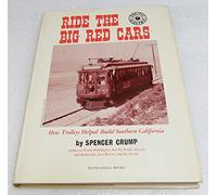 Ride the Big Red Cars; How Trolleys Helped Build Southern California.