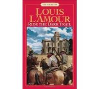 Ride the Dark Trail, The Sacketts Louis L'Amour (Auteur)