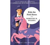 Ride the Pink Horse by Dorothy B. Hughes Dorothy B. Hughes (Auteur)