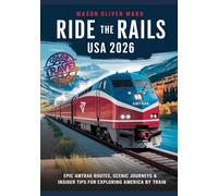 Ride the Rails USA 2026: Epic Amtrak Routes, Scenic Journeys & Insider Tips for Exploring America by Train