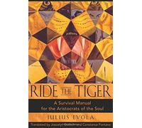 [[Ride the Tiger: A Survival Manual for the Aristocrats of the Soul]] [By: Evola, Julius] [September, 2003]