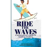 RIDE THE WAVES: A Young Person's Guide To Handling Emotions
