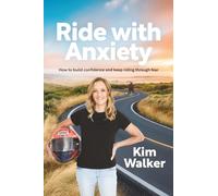 Ride with Anxiety: How to build confidence and keep riding through fear