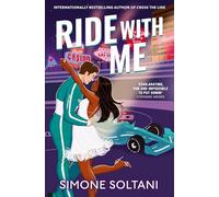 Ride with Me: An Addictive, Spicy and Adrenaline-Fuelled Formula 1 Romance