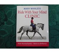 Ride with Your Mind Clinic: Rider Biomechanics - From Basics to Brilliance