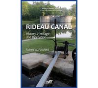 Rideau Canal: History, Heritage and Operation