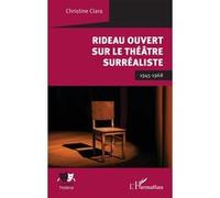 Rideau Ouvert Sur Le Théâtre Surréaliste - 1945-1968