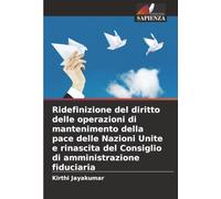 Ridefinizione del diritto delle operazioni di mantenimento della pace delle Nazioni Unite e rinascita del Consiglio di amministrazione fiduciaria