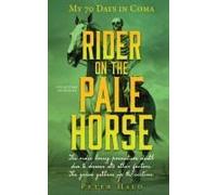 Rider On The Pale Horse: My 70 Days In Coma