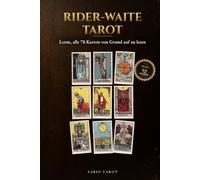 Rider-Waite-Tarot: Lerne, alle 78 Karten von Grund auf zu lesen