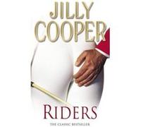 Jilly Cooper – Riders – Romance torride, préquelle de Rivals – Auteure best-seller du Sunday Times