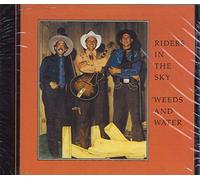 Riders in the Sky - Weeds and Water
