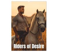 Riders of desire (Wall Calendar 2026 DIN A2 portrait), CALVENDO 12 Month Wall Calendar: Exploring the passionate bond between man and horse