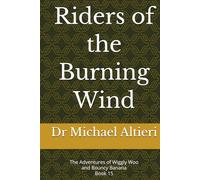 Riders of the Burning Wind: The Adventures of Wiggly Woo and Bouncy Banana Book 15