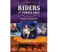 Riders Of The Purple Sage: The Making Of A Western Opera