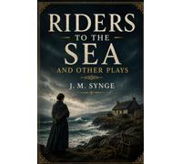RIDERS TO THE SEA AND OTHER PLAYS
