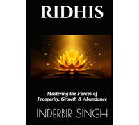 RIDHIS: Mastering the Forces of Prosperity, Growth & Abundance