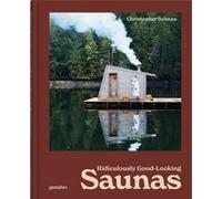 Ridiculously Good-Looking Saunas Gestalten (Edité par)