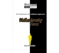 Ridiculously Now: Die Echokammer der radikalen Gegenwart