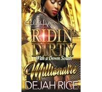 Ridin' Dirty With A Down South Millionaire: An Urban Romance Novel