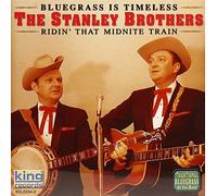 STANLEY BROTHERS - Ridin That Midnight Train