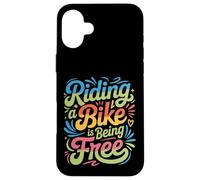 Riding A Bike is Being Free Freedom Biker Lifestyle - Coque pour iPhone 16 Plus