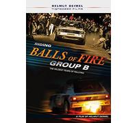 Riding Balls of Fire Group B The Wildest Years of Rallying [DVD]