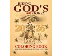 Riding God's Horse Coloring Book: A Mindful Monochrome Coloring Book, Celebrating Horses, Nature, and Divine Inspiration