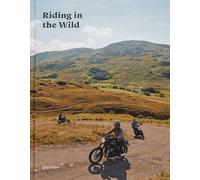 Die Gestalten – Riding in the Wild – Aventures à moto sur route et hors route – relié – Beau livre