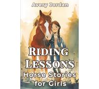 Riding Lessons: Horse Stories for Girls: Funny and Inspiring Tales for Kids Who Love to Ride