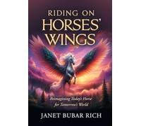 Riding on Horses' Wings: Reimagining Today's Horse for Tomorrow's World