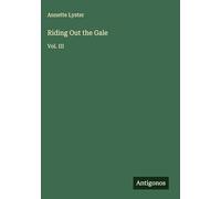 Riding Out the Gale: Vol. III