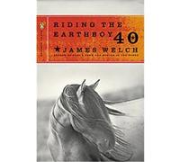 Riding the Earthboy 40 James Welch (Auteur)